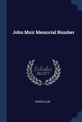 bokomslag John Muir Memorial Number