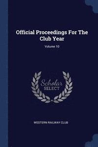 bokomslag Official Proceedings For The Club Year; Volume 10