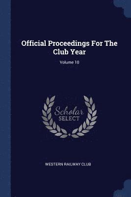 bokomslag Official Proceedings For The Club Year; Volume 10