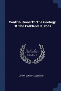 bokomslag Contributions To The Geology Of The Falkland Islands