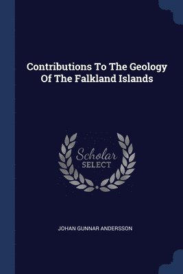 Contributions To The Geology Of The Falkland Islands 1