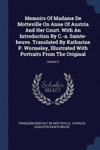 bokomslag Memoirs Of Madame De Motteville On Anne Of Austria And Her Court. With An Introduction By C.-a. Sainte-beuve. Translated By Katharine P. Wormeley, Illustrated With Portraits From The Original; Volume