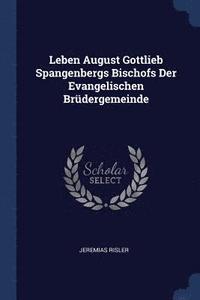 bokomslag Leben August Gottlieb Spangenbergs Bischofs Der Evangelischen Brdergemeinde