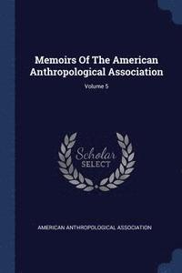 bokomslag Memoirs Of The American Anthropological Association; Volume 5