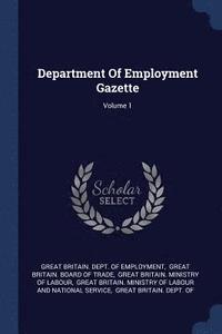 bokomslag Department Of Employment Gazette; Volume 1