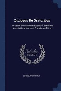 bokomslag Dialogus De Oratoribus