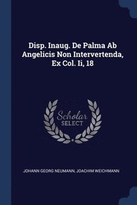 bokomslag Disp. Inaug. De Palma Ab Angelicis Non Intervertenda, Ex Col. Ii, 18
