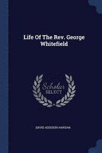 bokomslag Life Of The Rev. George Whitefield