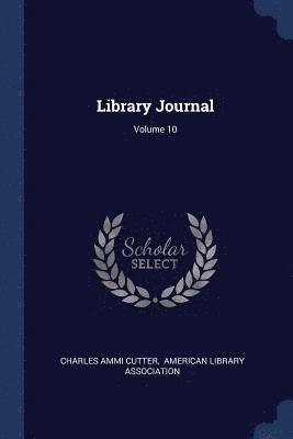 Charles Ammi Cutter - Library Journal; Volume 10, Häftad