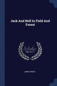 bokomslag Jack And Nell In Field And Forest