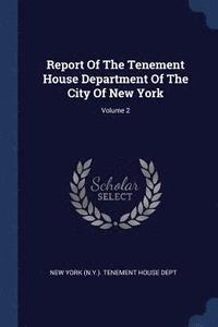 bokomslag Report Of The Tenement House Department Of The City Of New York; Volume 2