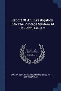 bokomslag Report Of An Investigation Into The Pilotage System At St. John, Issue 2