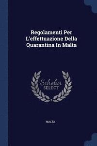 bokomslag Regolamenti Per L'effettuazione Della Quarantina In Malta