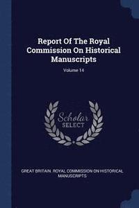 bokomslag Report Of The Royal Commission On Historical Manuscripts; Volume 14