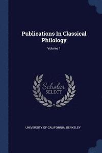 bokomslag Publications In Classical Philology; Volume 1