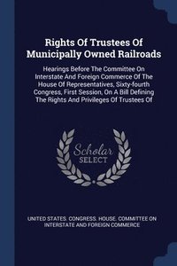 bokomslag Rights Of Trustees Of Municipally Owned Railroads