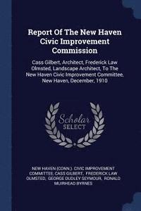 bokomslag Report Of The New Haven Civic Improvement Commission