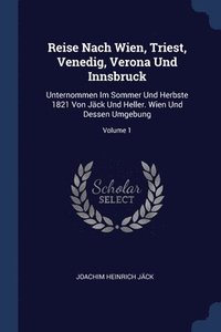 bokomslag Reise Nach Wien, Triest, Venedig, Verona Und Innsbruck