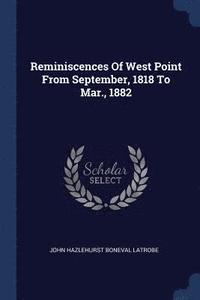 bokomslag Reminiscences Of West Point From September, 1818 To Mar., 1882