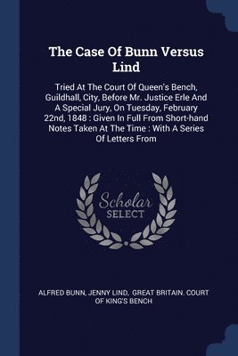 Alfred Bunn, Jenny Lind - Case Of Bunn Versus Lind, Häftad