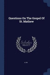 bokomslag Questions On The Gospel Of St. Mathew