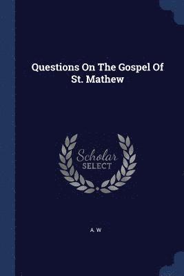 Questions On The Gospel Of St. Mathew 1