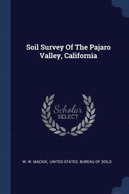 Soil Survey Of The Pajaro Valley, California 1