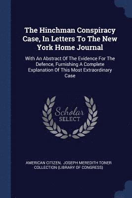 Hinchman Conspiracy Case, In Letters To The New York Home Journal