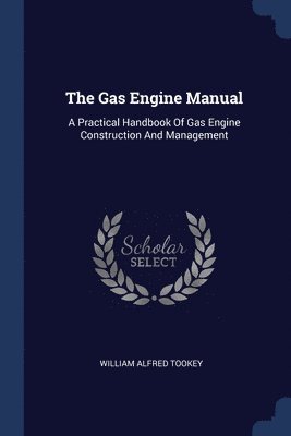 The Gas Engine Manual 1