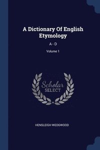 bokomslag A Dictionary Of English Etymology