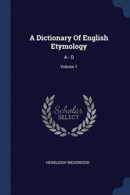 A Dictionary Of English Etymology 1