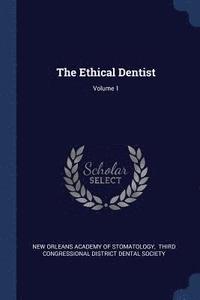 bokomslag The Ethical Dentist; Volume 1