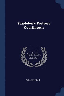 bokomslag Stapleton's Fortress Overthrown