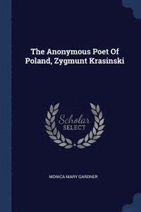 bokomslag The Anonymous Poet Of Poland, Zygmunt Krasinski