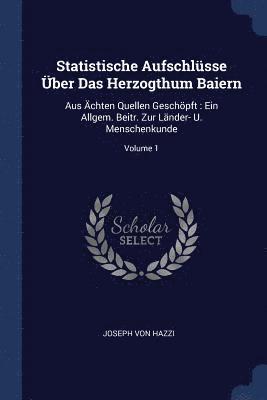 bokomslag Statistische Aufschlsse ber Das Herzogthum Baiern