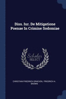 Diss. Iur. De Mitigatione Poenae In Crimine Sodomiae 1