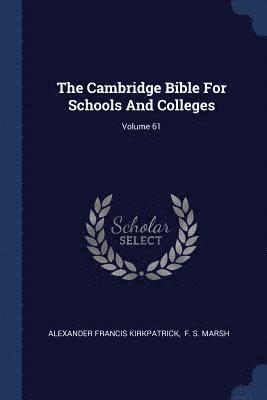 The Cambridge Bible For Schools And Colleges; Volume 61 1