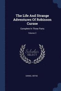 bokomslag Life And Strange Adventures Of Robinson Cursoe