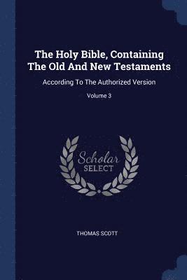 The Holy Bible, Containing The Old And New Testaments 1