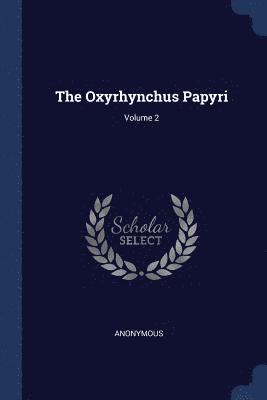 bokomslag The Oxyrhynchus Papyri; Volume 2