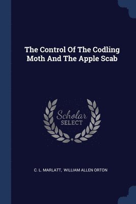 The Control Of The Codling Moth And The Apple Scab 1