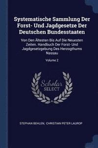 bokomslag Systematische Sammlung Der Forst- Und Jagdgesetze Der Deutschen Bundesstaaten