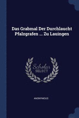 Das Grabmal Der Durchlaucht Pfalzgrafen ... Zu Lauingen 1