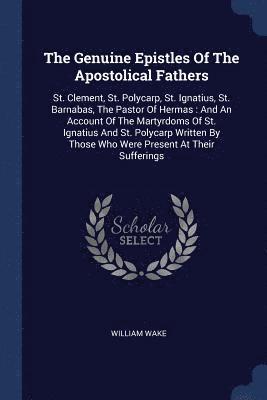 The Genuine Epistles Of The Apostolical Fathers 1