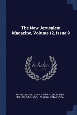 The New Jerusalem Magazine, Volume 12, Issue 9 1