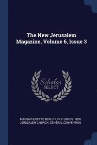 bokomslag The New Jerusalem Magazine, Volume 6, Issue 3