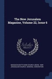 bokomslag The New Jerusalem Magazine, Volume 22, Issue 6