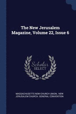 New Jerusalem Magazine, Volume 22, Issue 6