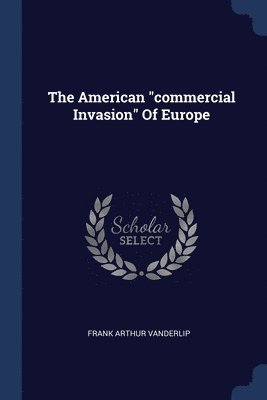 The American &quot;commercial Invasion&quot; Of Europe 1