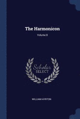 William Ayrton - Harmonicon; Volume 8, Häftad